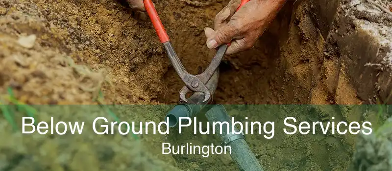 Below Ground Plumbing Services Burlington