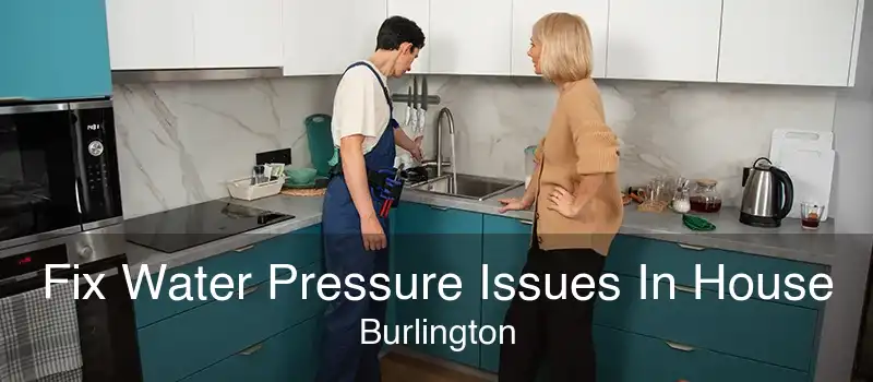 Fix Water Pressure Issues In House Burlington