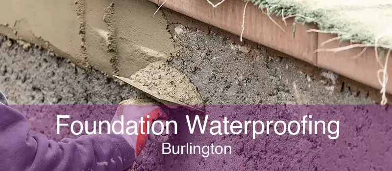 Foundation Waterproofing Burlington