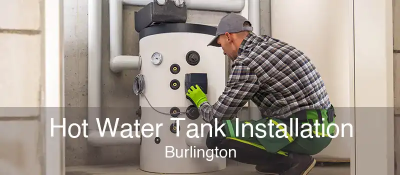 Hot Water Tank Installation Burlington