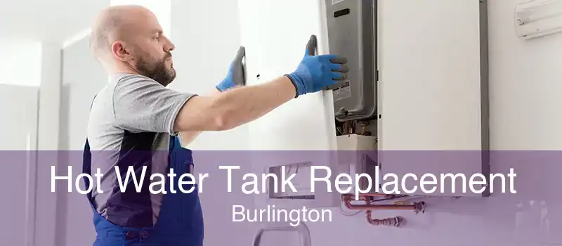 Hot Water Tank Replacement Burlington