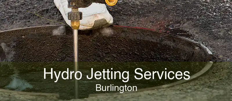 Hydro Jetting Services Burlington