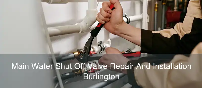 Main Water Shut Off Valve Repair And Installation Burlington