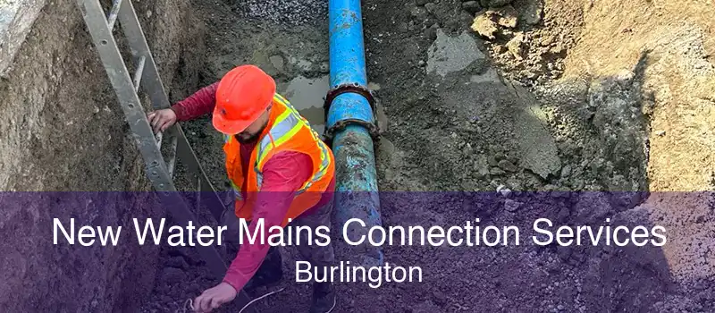 New Water Mains Connection Services Burlington