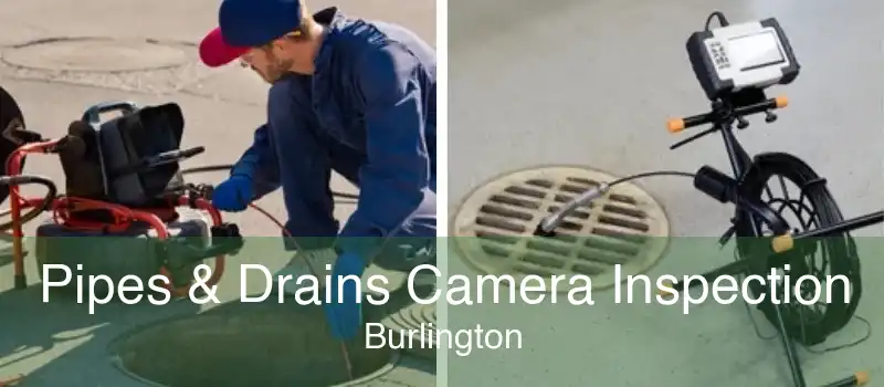 Pipes & Drains Camera Inspection Burlington
