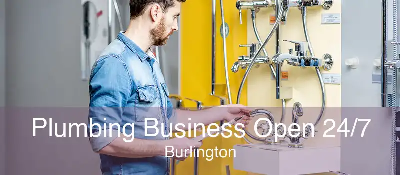 Plumbing Business Open 24/7 Burlington