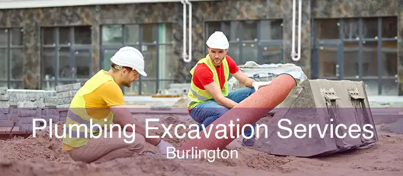 Plumbing Excavation Services Burlington