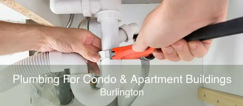 Plumbing For Condo & Apartment Buildings Burlington