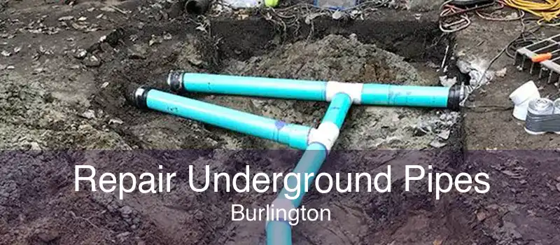 Repair Underground Pipes Burlington