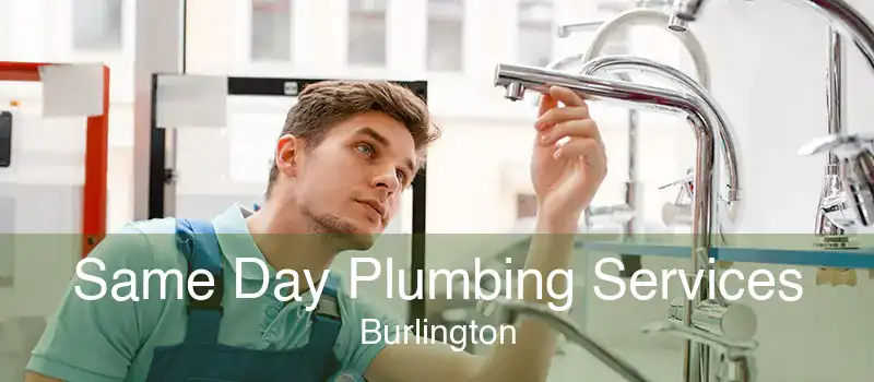 Same Day Plumbing Services Burlington