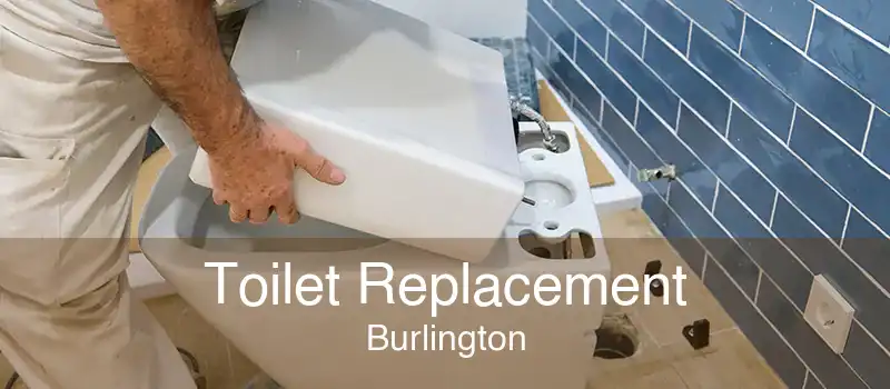 Toilet Replacement Burlington