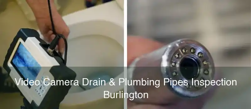 Video Camera Drain & Plumbing Pipes Inspection Burlington