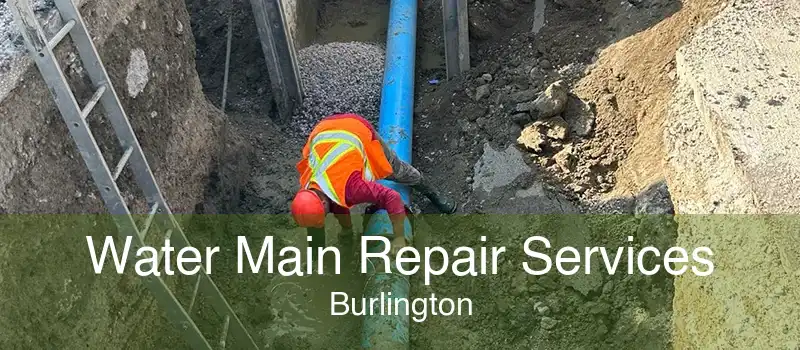 Water Main Repair Services Burlington