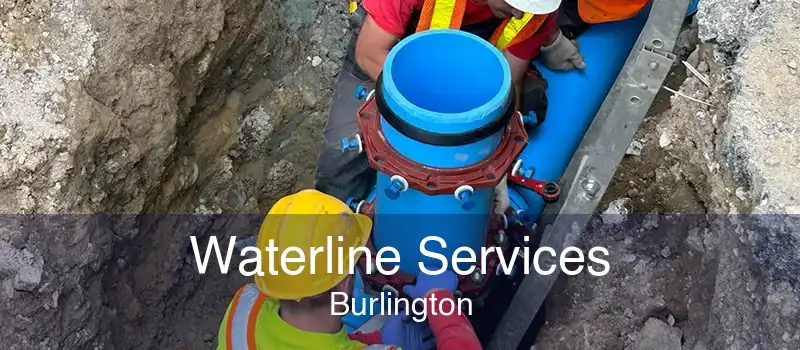 Waterline Services Burlington
