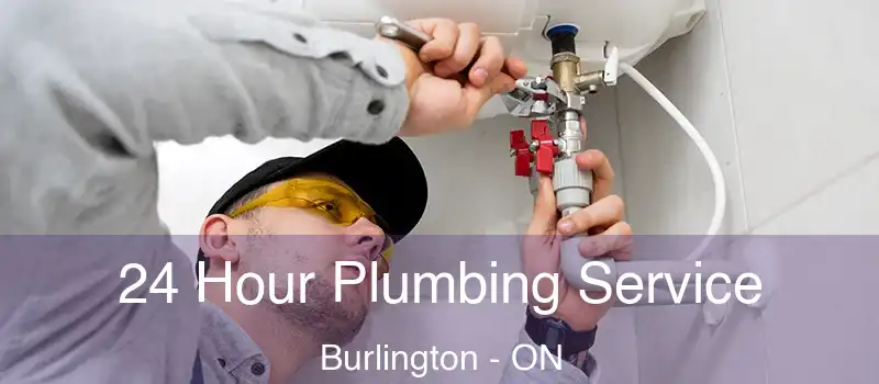  24 Hour Plumbing Service Burlington - ON