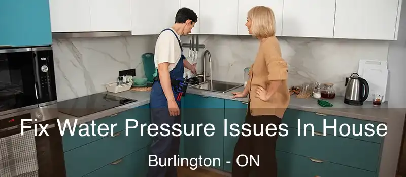  Fix Water Pressure Issues In House Burlington - ON