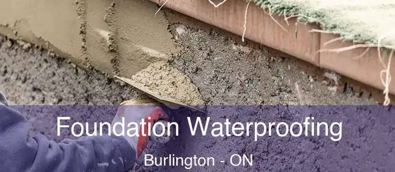  Foundation Waterproofing Burlington - ON