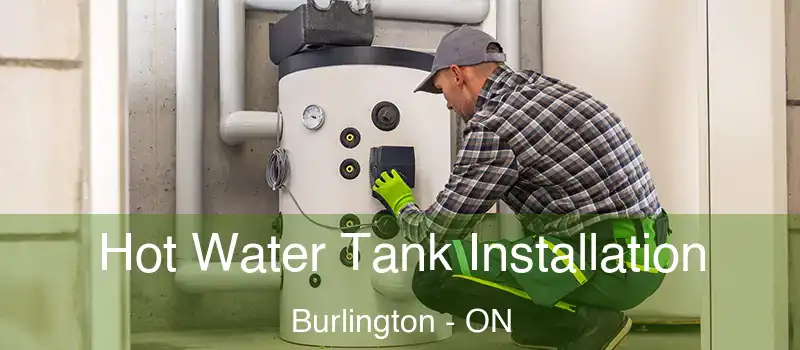  Hot Water Tank Installation Burlington - ON