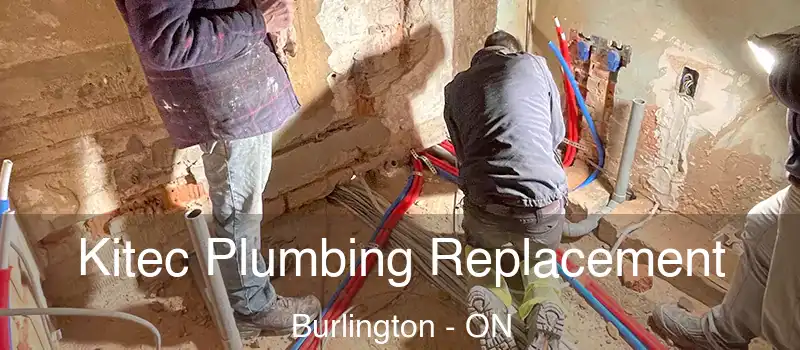  Kitec Plumbing Replacement Burlington - ON