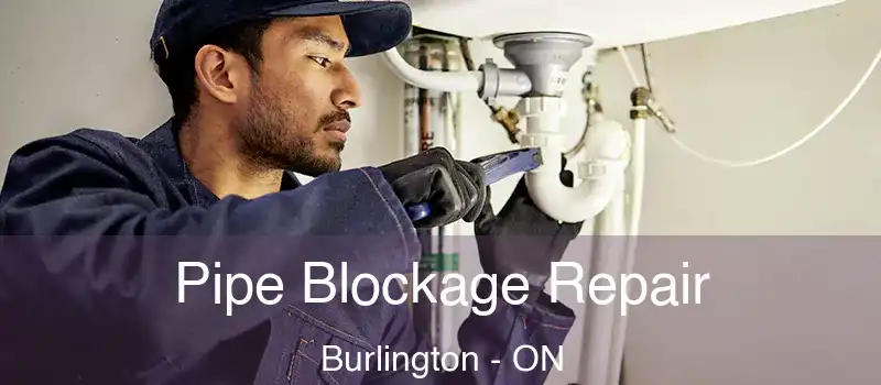  Pipe Blockage Repair Burlington - ON