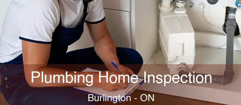  Plumbing Home Inspection Burlington - ON