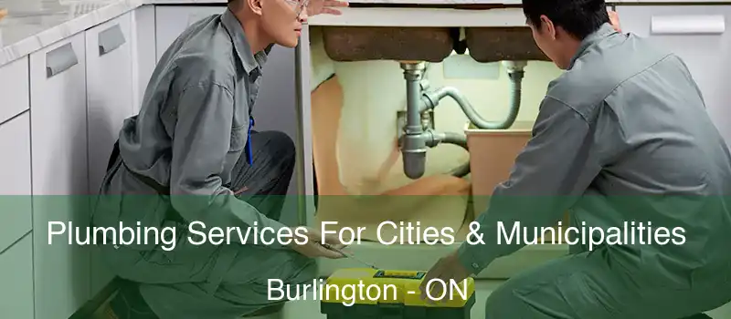 Plumbing Services For Cities & Municipalities Burlington - ON