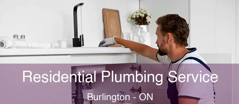  Residential Plumbing Service Burlington - ON