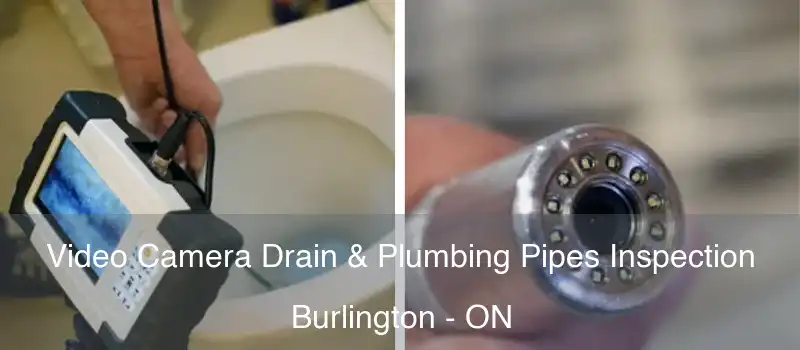  Video Camera Drain & Plumbing Pipes Inspection Burlington - ON