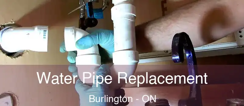  Water Pipe Replacement Burlington - ON